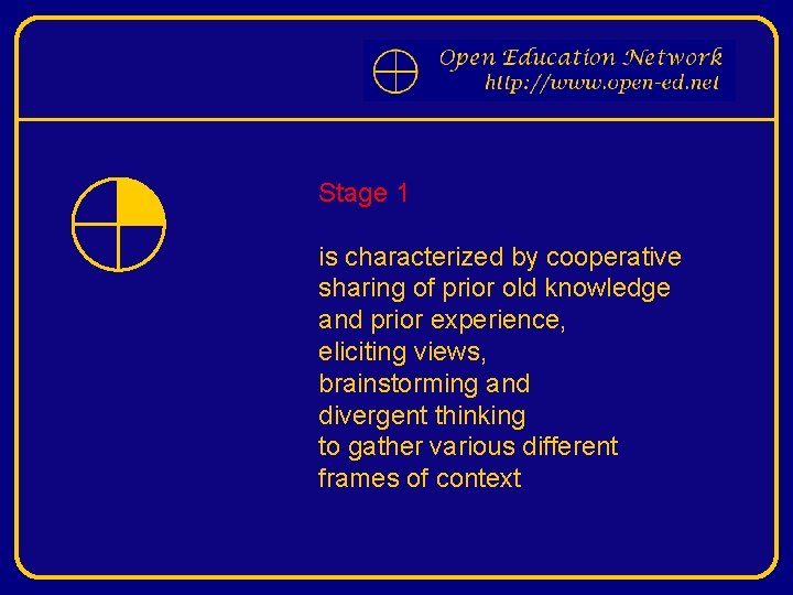 Stage 1 is characterized by cooperative sharing of prior old knowledge and prior experience,