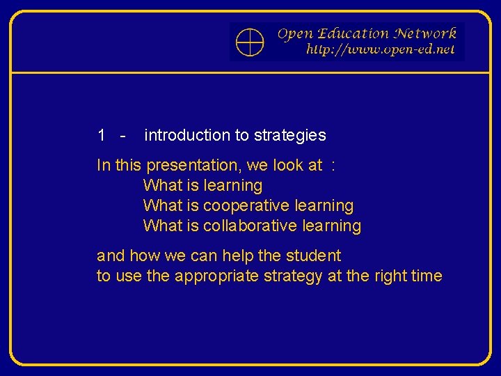 1 - introduction to strategies In this presentation, we look at : What is