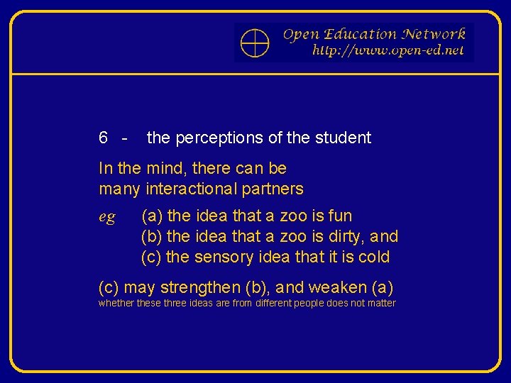 6 - the perceptions of the student In the mind, there can be many