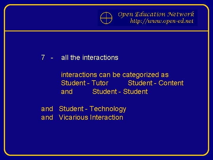 7 - all the interactions can be categorized as Student - Tutor Student -