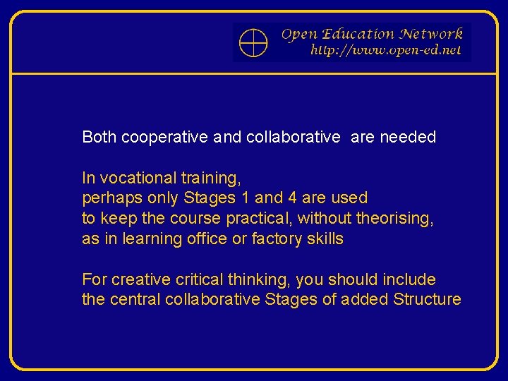 Both cooperative and collaborative are needed In vocational training, perhaps only Stages 1 and