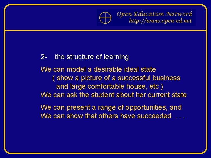 2 - the structure of learning We can model a desirable ideal state (