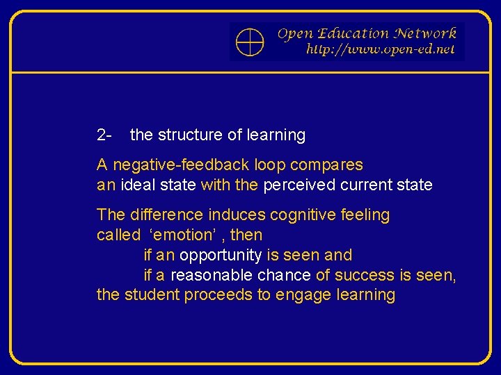 2 - the structure of learning A negative-feedback loop compares an ideal state with