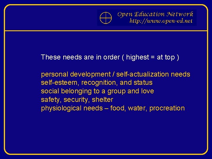 These needs are in order ( highest = at top ) personal development /