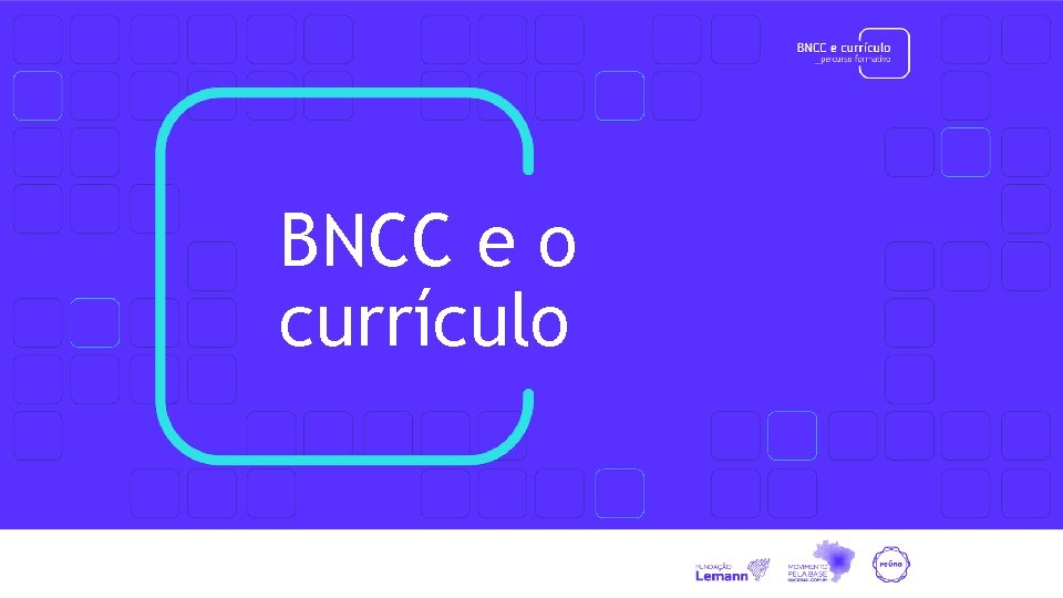 BNCC e o currículo 