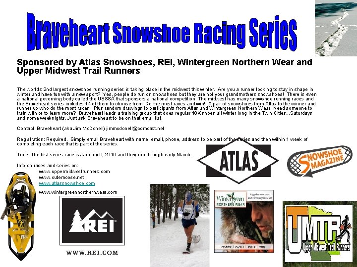 Sponsored by Atlas Snowshoes, REI, Wintergreen Northern Wear and Upper Midwest Trail Runners The