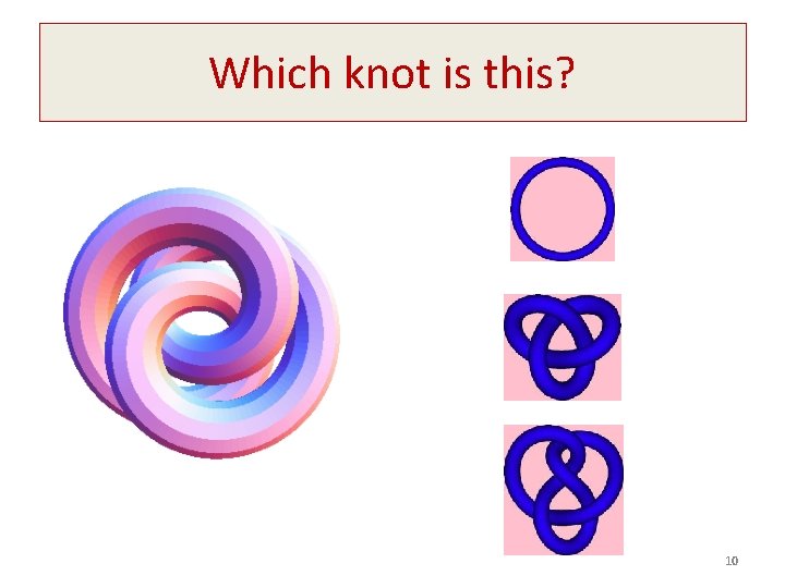 Which knot is this? 10 