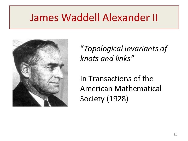 James Waddell Alexander II “Topological invariants of knots and links” In Transactions of the