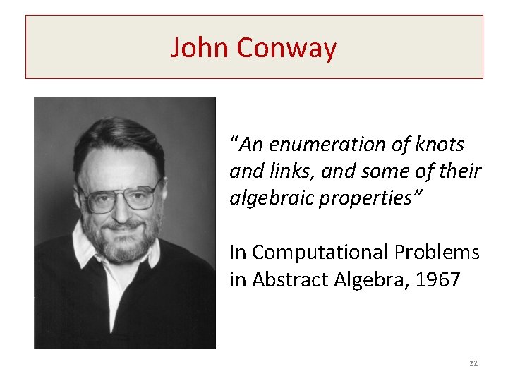 John Conway “An enumeration of knots and links, and some of their algebraic properties”