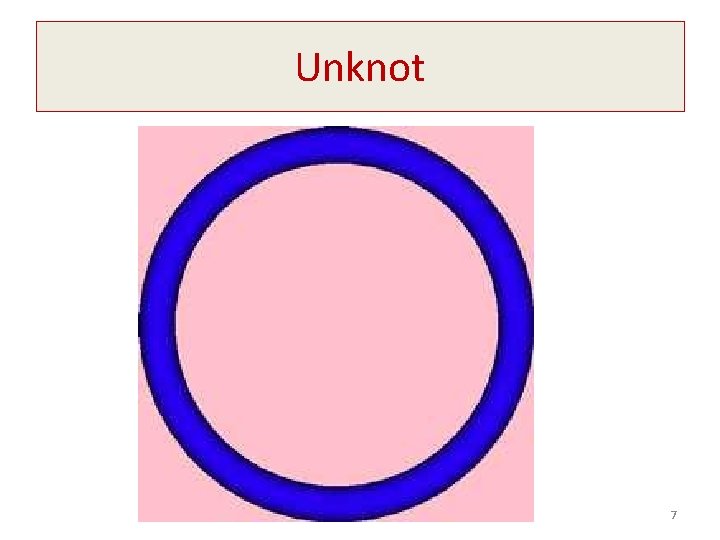 Unknot 7 