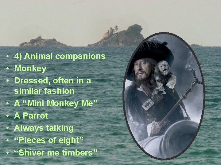  • 4) Animal companions • Monkey • Dressed, often in a similar fashion
