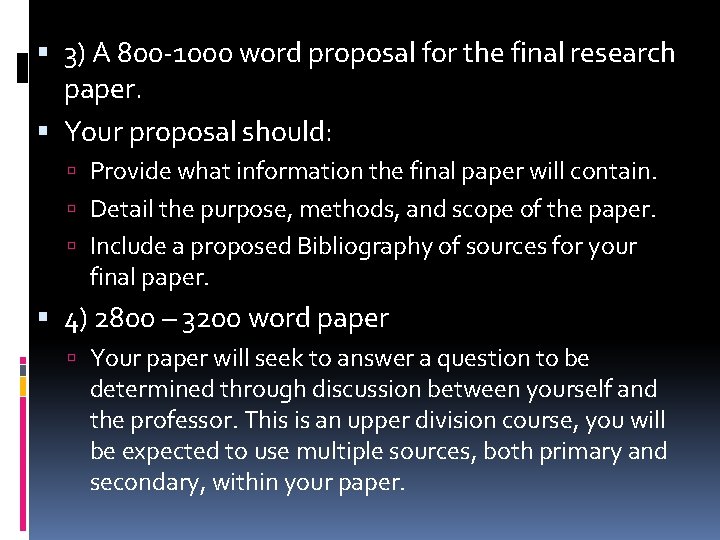  3) A 800 -1000 word proposal for the final research paper. Your proposal