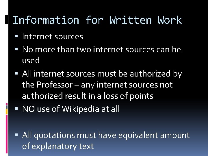 Information for Written Work Internet sources No more than two internet sources can be