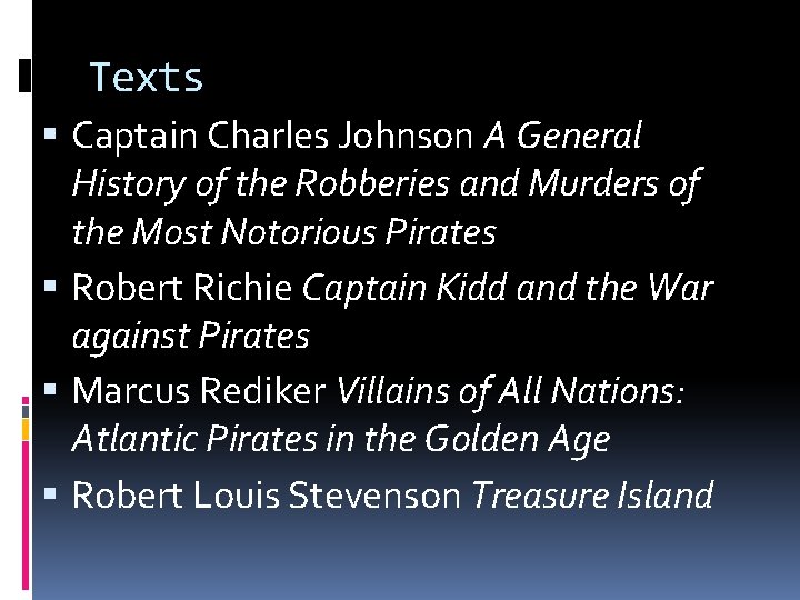 Texts Captain Charles Johnson A General History of the Robberies and Murders of the