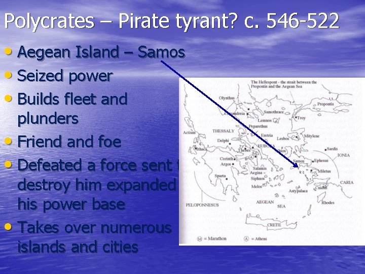 Polycrates – Pirate tyrant? c. 546 -522 • Aegean Island – Samos • Seized