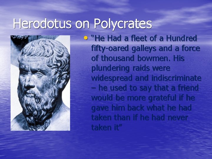 Herodotus on Polycrates • “He Had a fleet of a Hundred fifty-oared galleys and