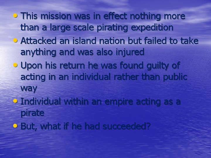  • This mission was in effect nothing more than a large scale pirating