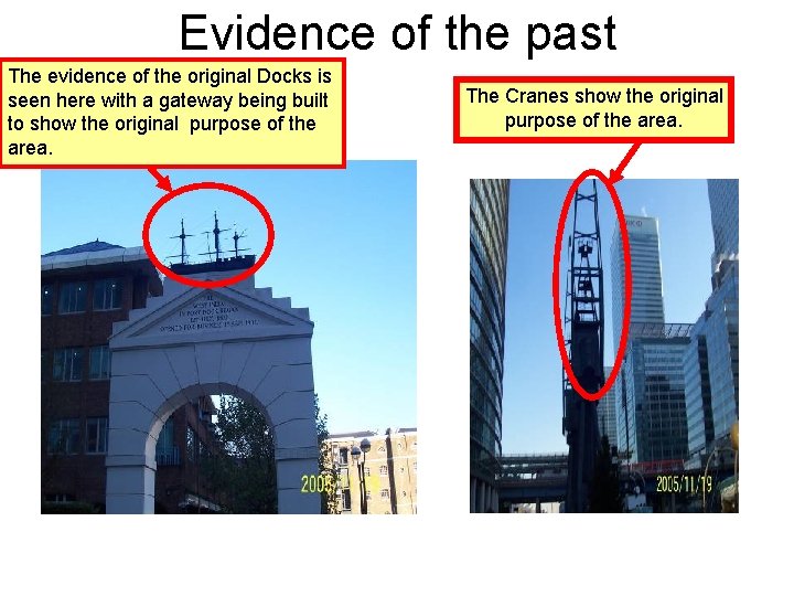 Evidence of the past The evidence of the original Docks is seen here with