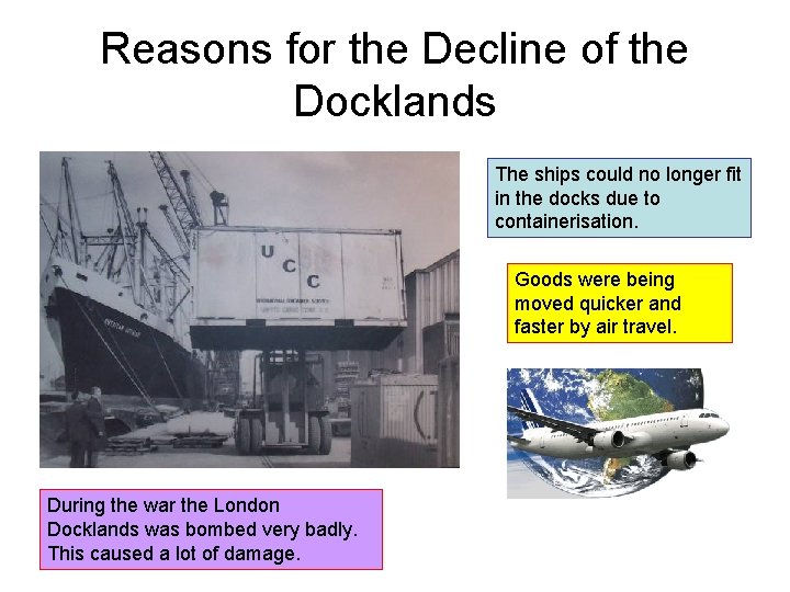 Reasons for the Decline of the Docklands The ships could no longer fit in