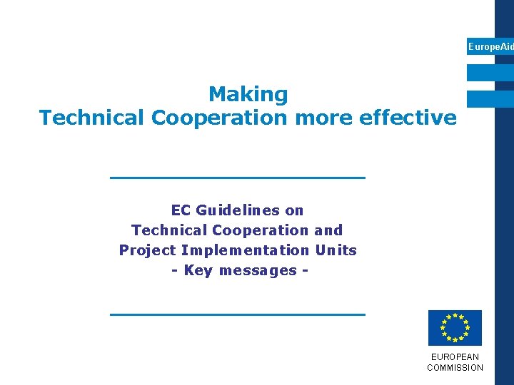 Europe. Aid Making Technical Cooperation more effective _________ EC Guidelines on Technical Cooperation and