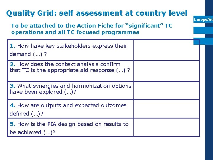 Quality Grid: self assessment at country level To be attached to the Action Fiche