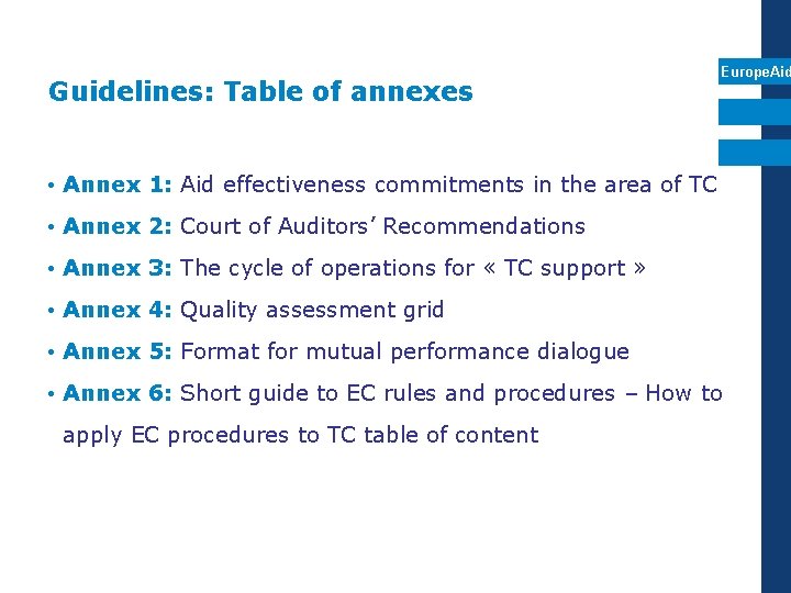 Guidelines: Table of annexes Europe. Aid • Annex 1: Aid effectiveness commitments in the