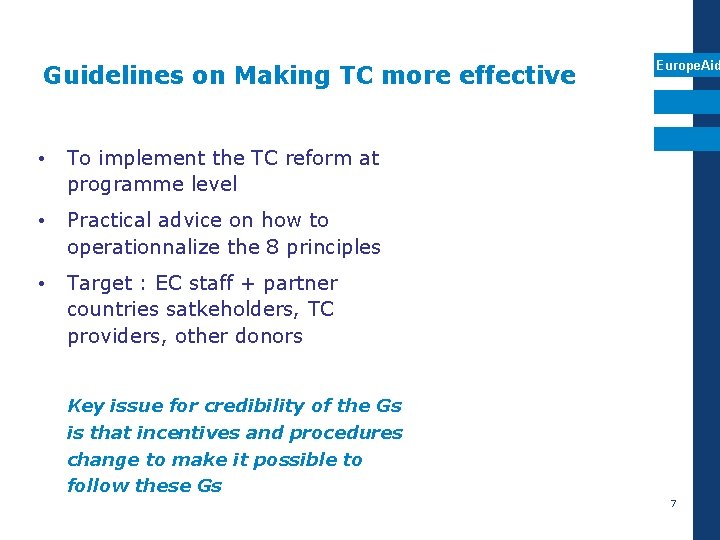 Guidelines on Making TC more effective • To implement the TC reform at programme