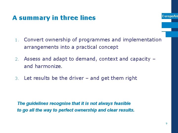 A summary in three lines Europe. Aid 1. Convert ownership of programmes and implementation