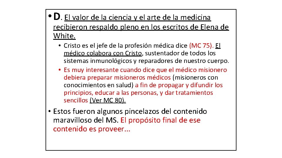  • D. El valor de la ciencia y el arte de la medicina