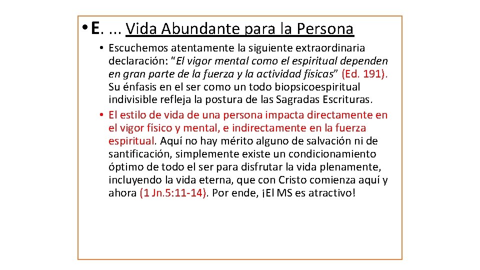  • E. . Vida Abundante para la Persona • Escuchemos atentamente la siguiente