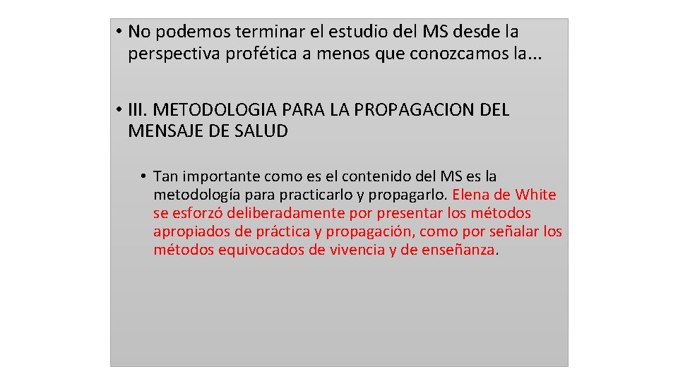  • No podemos terminar el estudio del MS desde la perspectiva profética a