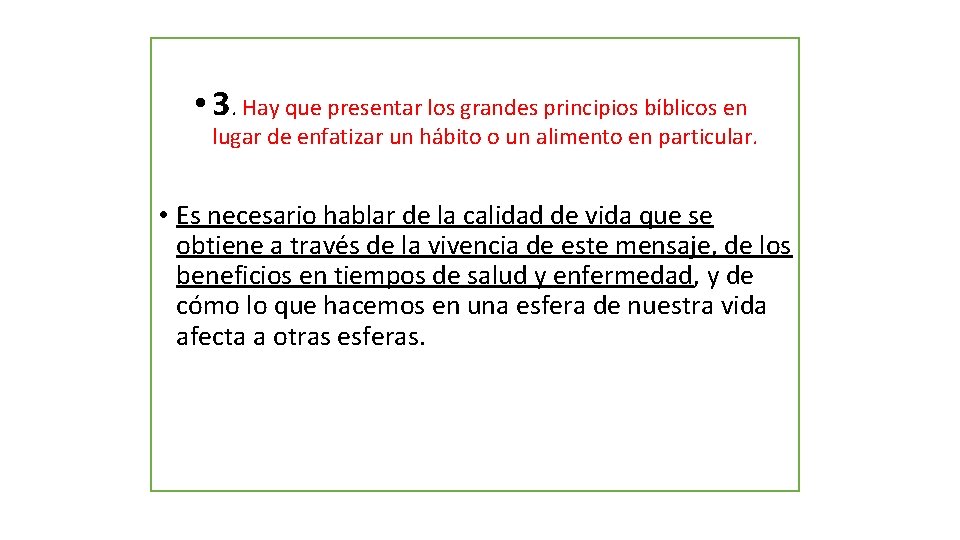  • 3. Hay que presentar los grandes principios bíblicos en lugar de enfatizar
