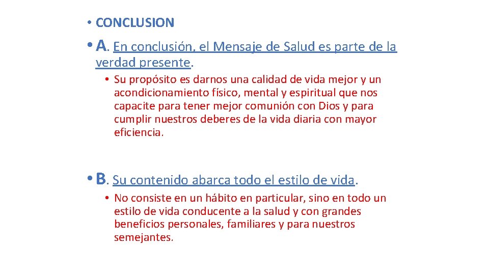  • CONCLUSION • A. En conclusión, el Mensaje de Salud es parte de