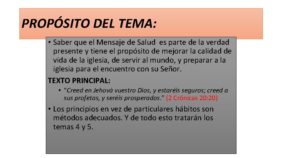 PROPÓSITO DEL TEMA: • Saber que el Mensaje de Salud es parte de la