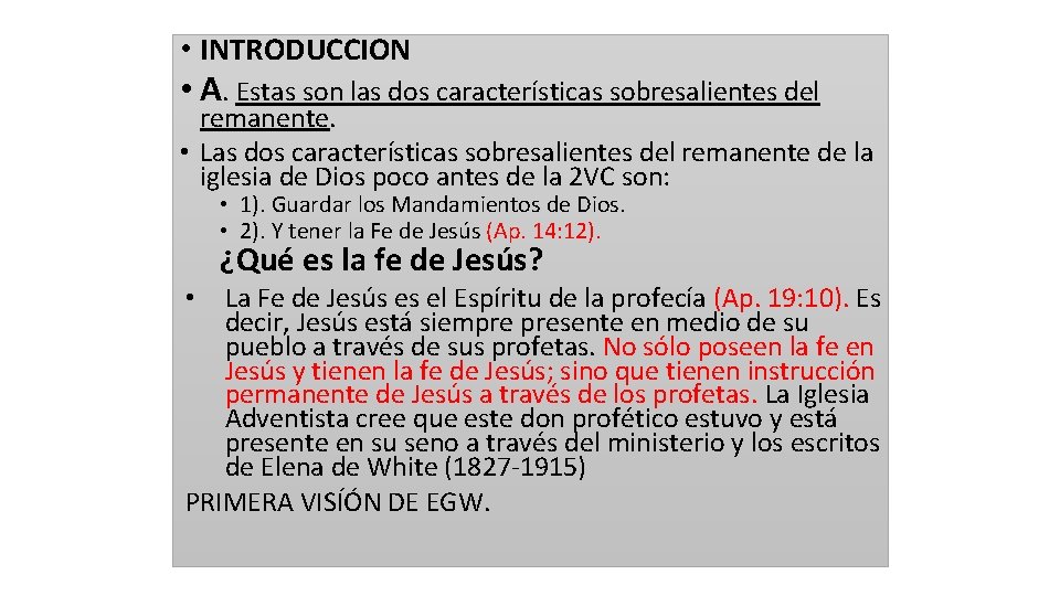  • INTRODUCCION • A. Estas son las dos características sobresalientes del remanente. •