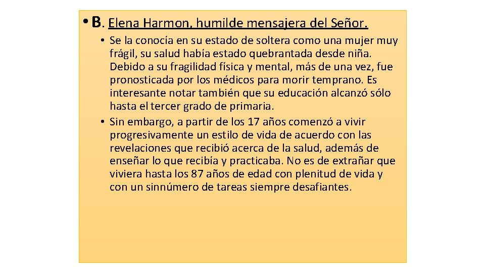  • B. Elena Harmon, humilde mensajera del Señor. • Se la conocía en
