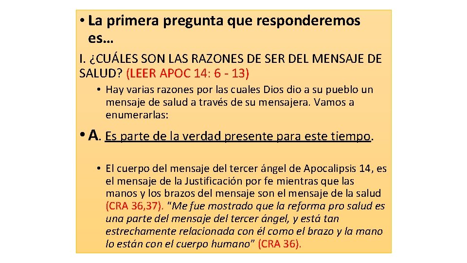  • La primera pregunta que responderemos es… I. ¿CUÁLES SON LAS RAZONES DE