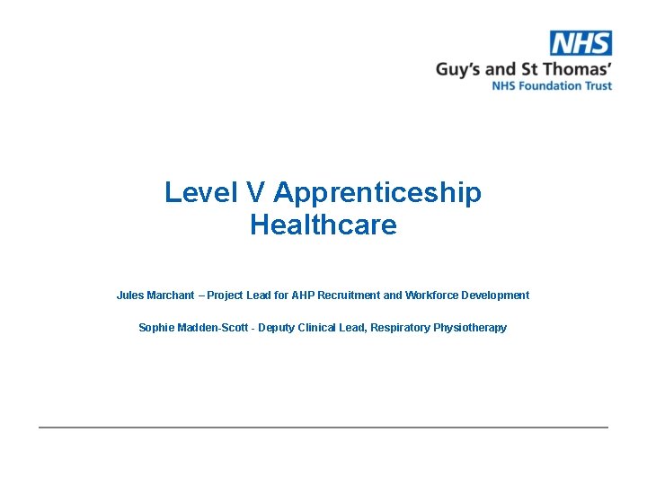Level V Apprenticeship Healthcare Jules Marchant – Project Lead for AHP Recruitment and Workforce