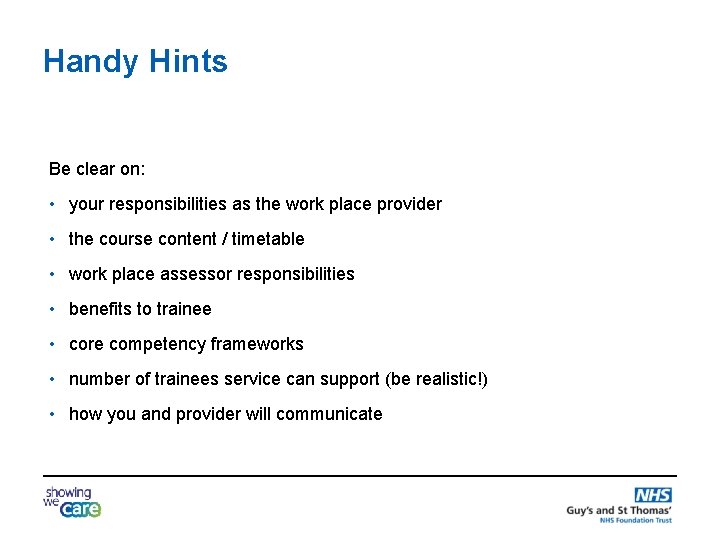 Handy Hints Be clear on: • your responsibilities as the work place provider •