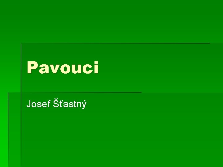 Pavouci Josef Šťastný 