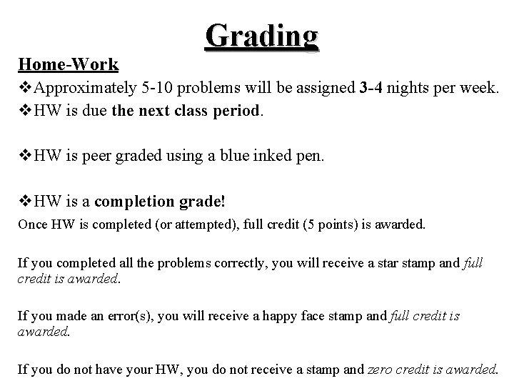 Home-Work Grading v. Approximately 5 -10 problems will be assigned 3 -4 nights per Home-Work Grading v. Approximately 5 -10 problems will be assigned 3 -4 nights per
