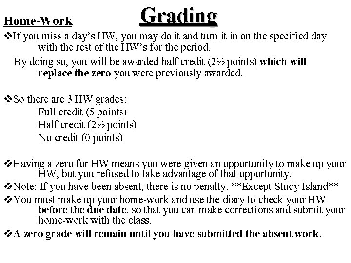 Home-Work Grading v. If you miss a day’s HW, you may do it and Home-Work Grading v. If you miss a day’s HW, you may do it and