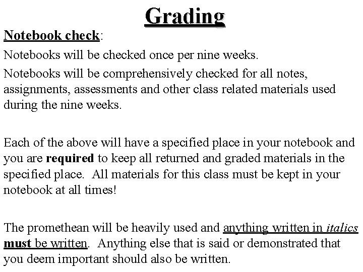 Notebook check: Grading Notebooks will be checked once per nine weeks. Notebooks will be Notebook check: Grading Notebooks will be checked once per nine weeks. Notebooks will be