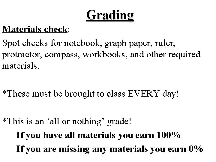 Grading Materials check: Spot checks for notebook, graph paper, ruler, protractor, compass, workbooks, and Grading Materials check: Spot checks for notebook, graph paper, ruler, protractor, compass, workbooks, and