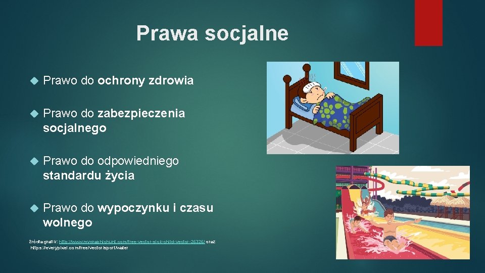 Prawa socjalne Prawo do ochrony zdrowia Prawo do zabezpieczenia socjalnego Prawo do odpowiedniego standardu