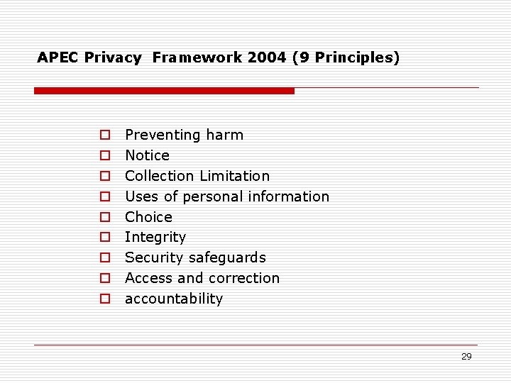 APEC Privacy Framework 2004 (9 Principles) o o o o o Preventing harm Notice APEC Privacy Framework 2004 (9 Principles) o o o o o Preventing harm Notice