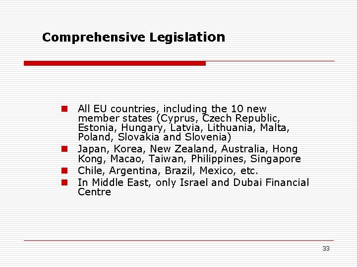 Comprehensive Legislation n All EU countries, including the 10 new member states (Cyprus, Czech Comprehensive Legislation n All EU countries, including the 10 new member states (Cyprus, Czech