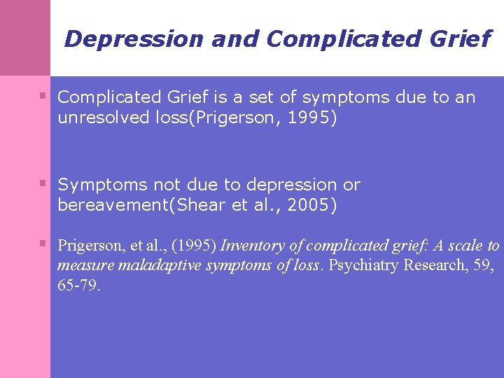 Depression and Complicated Grief § Complicated Grief is a set of symptoms due to