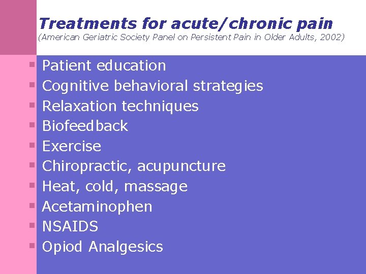 Treatments for acute/chronic pain (American Geriatric Society Panel on Persistent Pain in Older Adults,