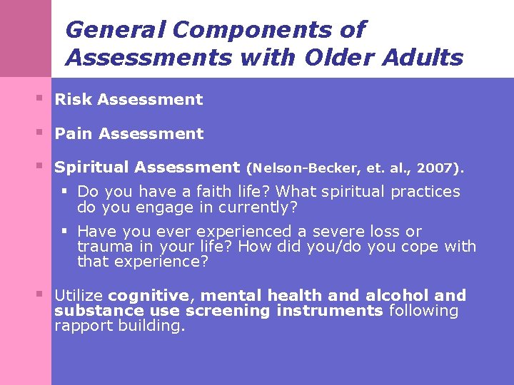 General Components of Assessments with Older Adults § Risk Assessment § Pain Assessment §